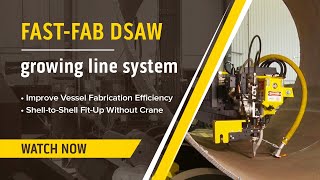 Radically Increase Your Vessel Fabrication Efficiency Ljs Fast-Fab Dsaw Growing Line System
