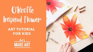 O'Keeffe Inspired Flower | Children's Art Tutorial by Nicole Miyuki of Let's Make Art