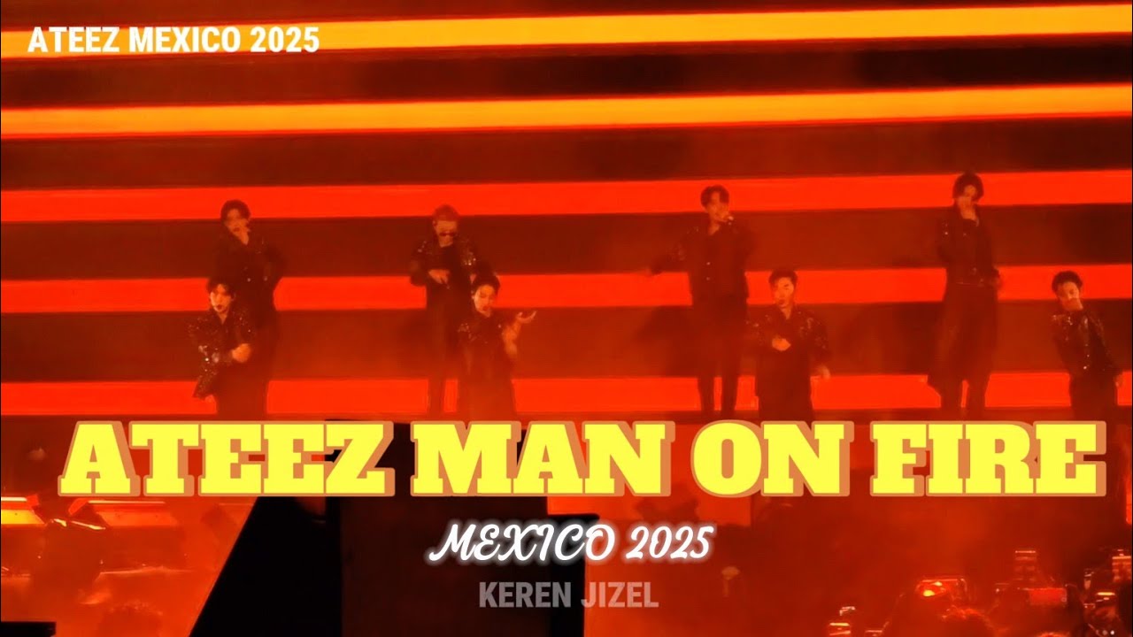 ATEEZ MAN ON FIRE | ATEEZ IN YOUR FANTASY MEXICO