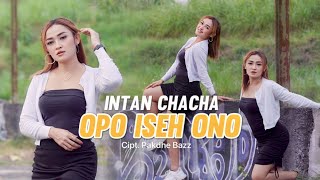 Intan Chacha - Opo Iseh Ono [OFFICIAL MV] DJ SANTUY FULL BASS