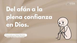 Del afán a la plena confianza en Dios. | Rafael Martínez | Reunión en línea