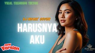 HARUSNYA AKU - DJ Remix Cover Indonesia | EDM Full Bass Viral
