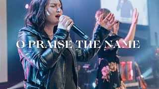 Video thumbnail of "O PRAISE THE NAME - HANNAH CASEY"