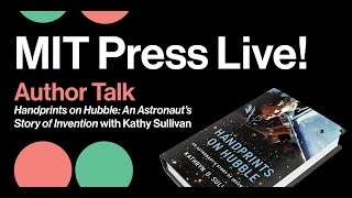 Author Talk: Handprints on Hubble by Kathryn D. Sullivan