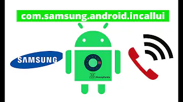 O que é Samsung Android Incallui?