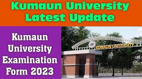 Kumaun University Latest Update !! Kumaun University Exam Form