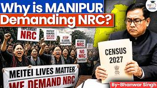 Why is Manipur Demanding NRC Before Census 2027? | StudyIQ IAS English