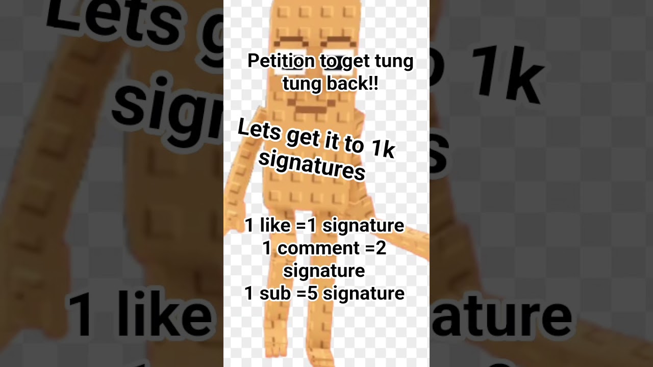 PETITION TO GET TUNG TUNG BACK SIGH!! 