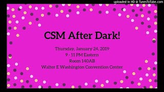 CSM After Dark 2019 Part 1