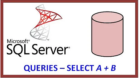 SQL Server - Query Table Record Data via TSQL - SELECT A + B  (concatenation example)