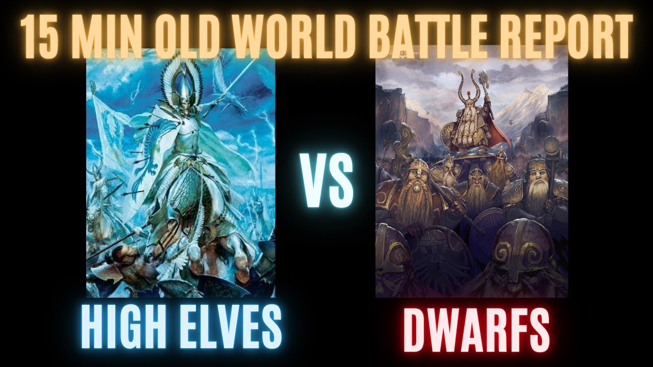Warhammer Old World-15 Minute Battle Report: High Elves vs Dwarfs - YouTube