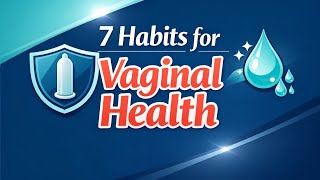 7 Evidence-Based Vaginal Health Habits Every Woman Should Know | Doctor Explains
