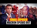 Macron Breaks Silence: Gaza War Crimes Exposed