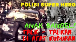 TREK - TREKAN MOTOR di KUBURAN & POLISI JADI SPIDERMAN  | Koran Online 26 Juli 2019