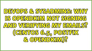 Why is OpenDKIM not signing and verifying my emails? (CentOS 6.5, Postfix & OpenDKIM)?