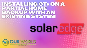 INSTALLING CTs ON A PARTIAL HOME BACKUP WITH AN EXISTING SYSTEM FOR SOLAREDGE