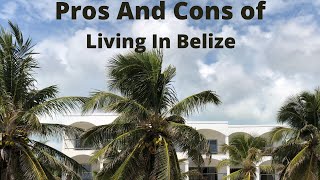 Pros and Cons of living in Belize