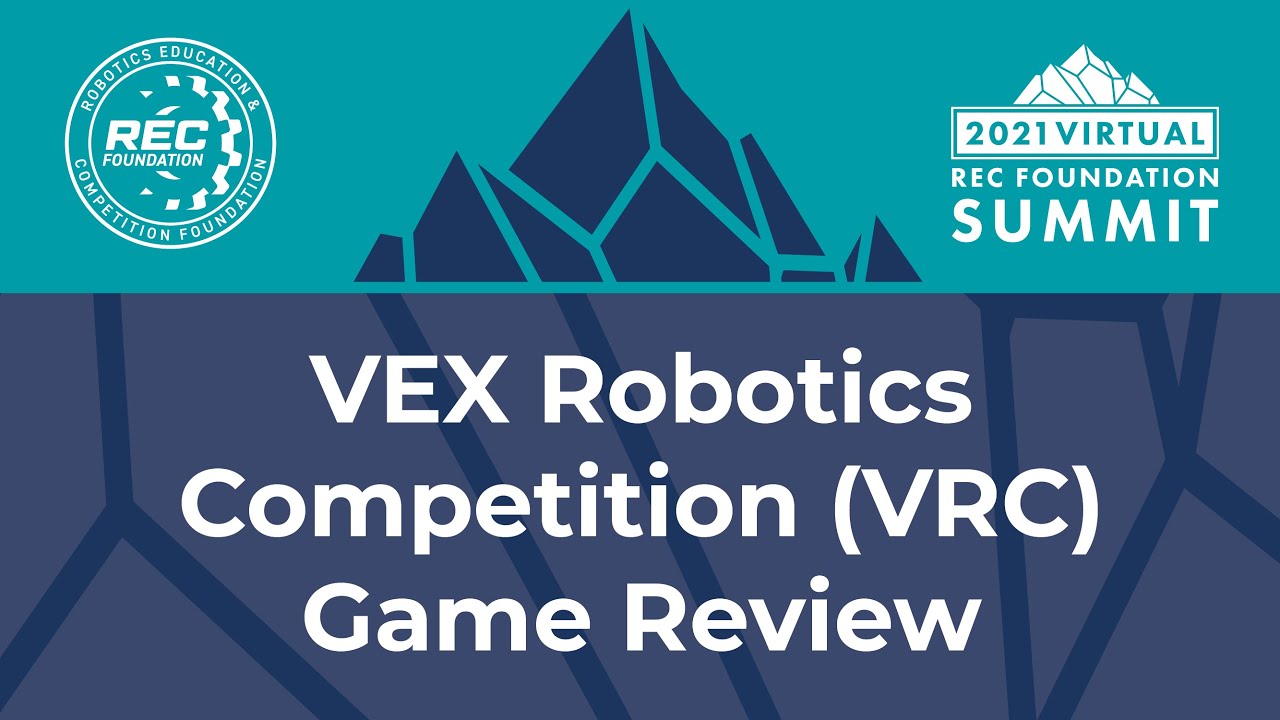VEX Robotics Competition Game Review | 2021 Virtual REC Foundation Summit