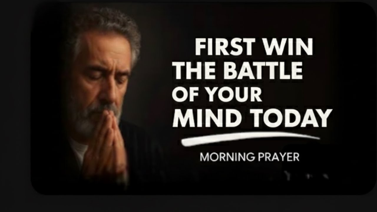 First Win the Battle of Your Mind Today | Morning Prayer - YouTube