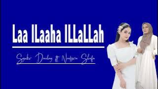 LAA ILAAHA ILLALLAH -  PUTRI ISNARI ft ANISA RAHMAN | Lirik Sholawat