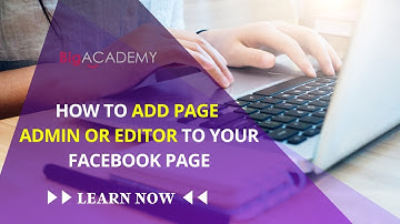 How to add page admin or editor to your Facebook page?