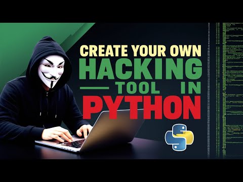 How to Create Your Own Hacking Tools in Python | Building Your Own Hacking Tools in Python