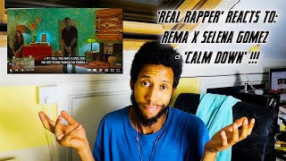 REMA, SELENA GOMEZ - 'CALM DOWN' REACTION VIDEO !!! | 'REAL RAPPER' REACTS TO...