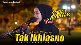 Tak Ikhlasno - Happy Asmara (Live Cover Nungki ft Galang Nadswara Project)