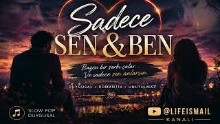 Sadece Sen Ve Ben ❤️ Romantik Slow Pop Yeni Türkçe Aşk Şarkısı 2026