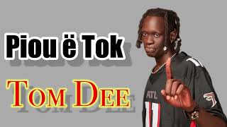 Piou e tok ka kor by Tom Dee new song ~ South Sudan Music 2024