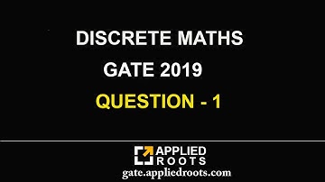 DISCRETE MATHS (GATE 2019 - QUESTION 1)