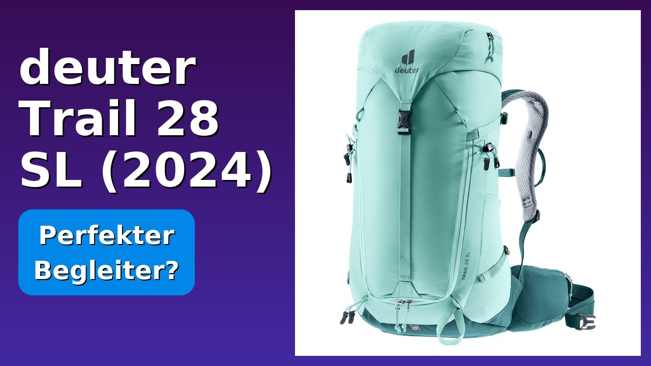 BEWERTUNG (2025): deuter Trail 28 SL (2024). WESENTLICHE Einzelheiten ...