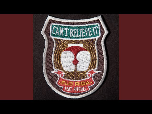 Can't Believe It (feat. Pitbull) (Radio Edit)