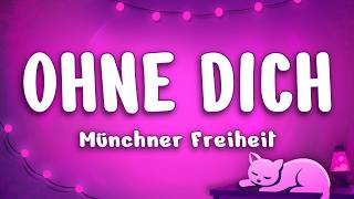 Münchner Freiheit - Ohne Dich (Schlaf Ich Heut Nacht nicht ein!) (Lyrics)