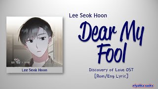 Lee Seok Hoon - Dear. My Fool (WEBTOON 'Discovery of Love OST) [Color_Coded_Rom|Eng Lyrics]