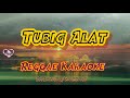 Tubig alat  engkantokuerdas reggae karaoke version