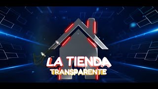 LA TIENDA TRANSPARENTE