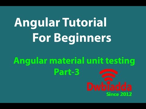 Angular material | part3 | Unit testing | Angular tutorial