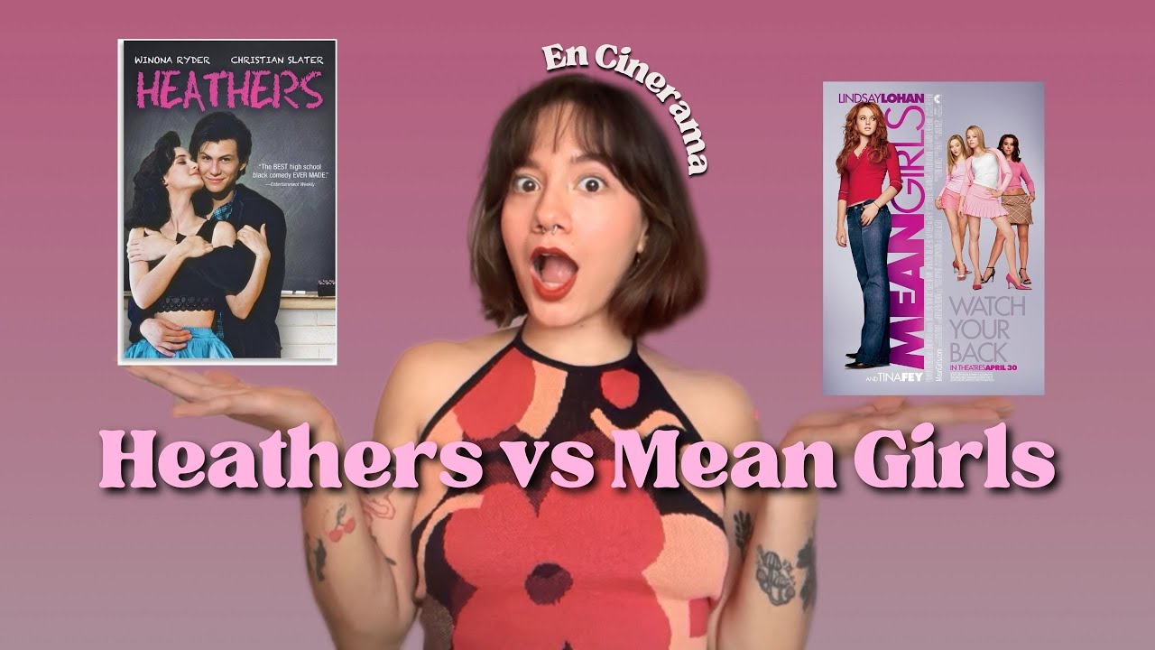 Heathers (1988) vs Mean Girls (2004)