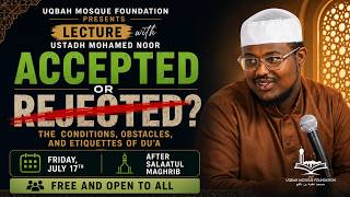 The Conditions, Obstacles, and Etiquettes of Du’a | Ustadh Mohamed Noor