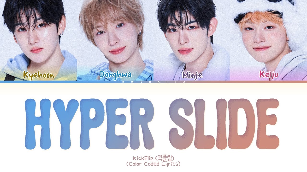 KickFlip Hyper Slide Lyrics (Color Coded Lyrics)