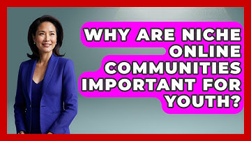 Why Are Niche Online Communities Important For Youth? - Gen Alpha Adventures