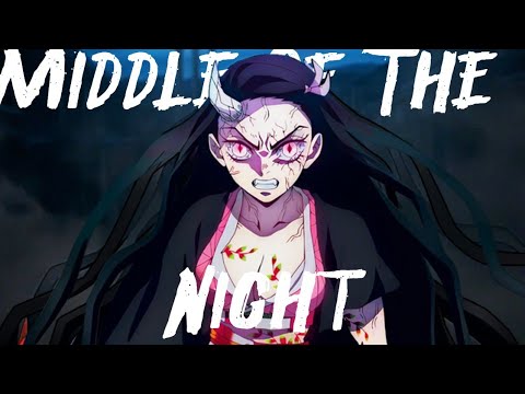 NezukoAMVMiddle Of The Night