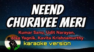 Neend Churayee Meri - Kumar Sanu, Udit Narayan, Alka Yagnik, Kavita Krishnamurthy (karaoke version)