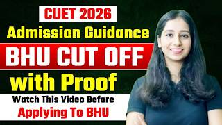 Cuet 2026 Admission Guidance I BHU CUT OFF With Proof I Watch this video before applying to BHU