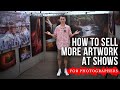 Photographers - How to Sell MORE Prints at Art Shows, Events, and Markets