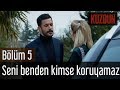 Kuzgun 5 Bölüm Seni Benden Kimse Koruyamaz Kuzgun 5 Bölüm Seni Benden Kimse Koruyamaz