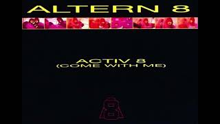 Altern 8 - Activ 8 (Come With Me) (1991)