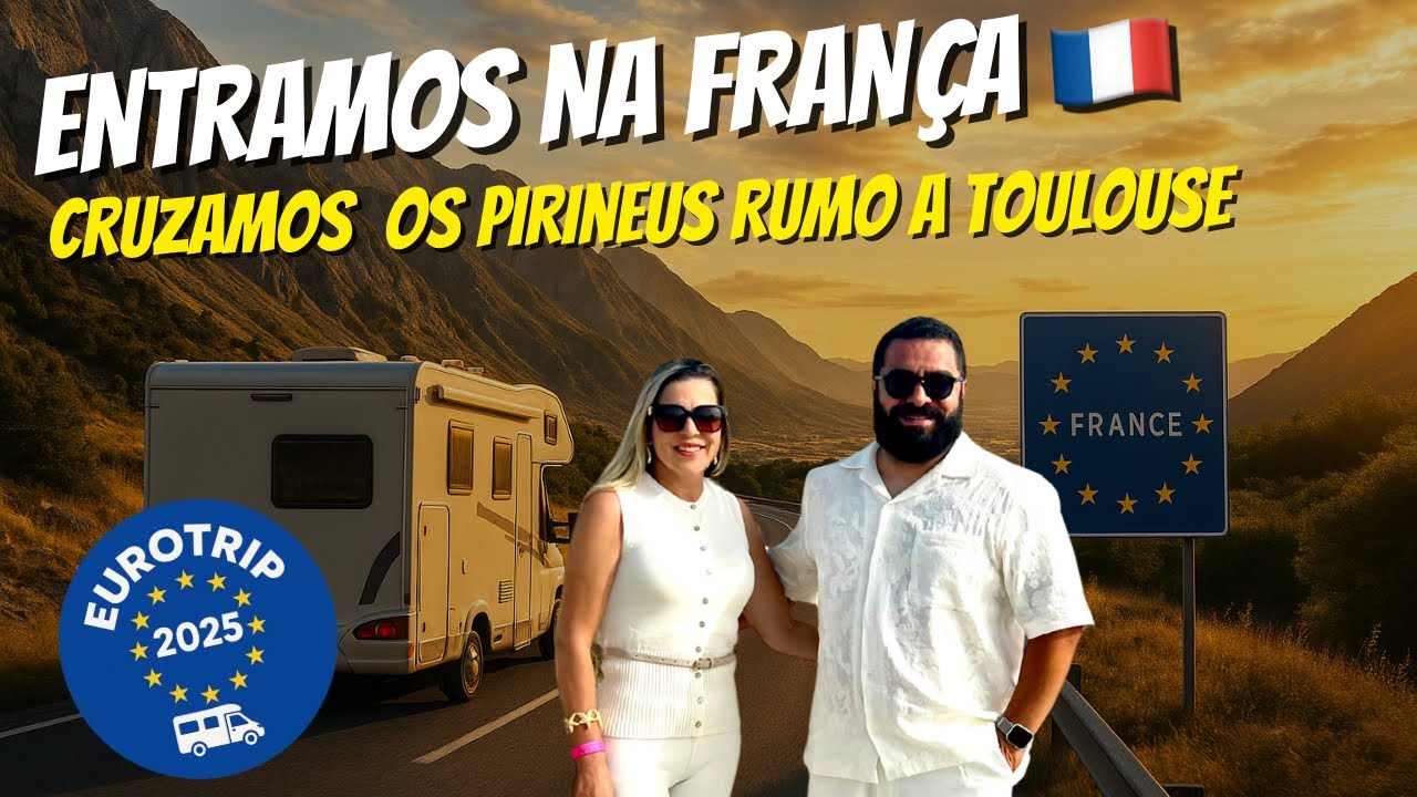 De Portugal à França! Cruzando os Pirineus rumo a Toulouse 🇫🇷 | Eurotrip 2025
