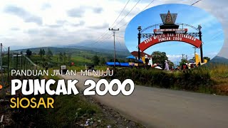 Panduan Jalan Menuju Puncak 2000 Siosar